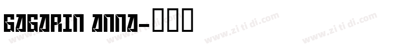 Gagarin Anna字体转换